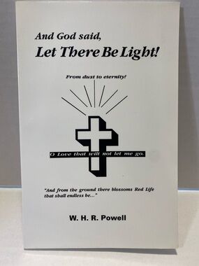 And God said, Let There Be Light! By W.H.R. Powell- paperback book